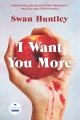 I Want You More A Novel