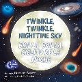 Twinkle, twinkle, nighttime sky = Brilla, brilla, cielito de la noche