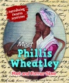 Meet Phillis Wheatley : poet and former slave