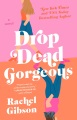 Drop dead gorgeous : a novel