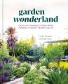 Garden wonderland : creating life-changing outdoor spaces for beauty, harvest, meaning, and joy