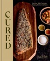 Cured : cooking with ferments, pickles, preserves, and more