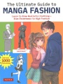 The ultimate guide to manga fashion : learn to draw realistic clothing-from streetwear to high fashion