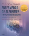 Clínica Mayo. Enfermedad de Alzheimer y otras formas de demencia : guía para pacientes y cuidadores