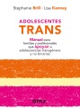 Adolescentes trans : Manual para familias y profesionales que apoyan a adolescencias transgénero y no binarias