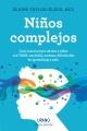 Niños complejos : guía esencial para educar a niños con TDAH, ansiedad, autismo, dificultades de aprendizaje y más