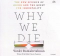 Why we die : the new science of aging and the quest for immortality