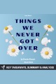 Summary: Things We Never Got Over By Lucy Score: Key Takeaways, Summary and Analysis