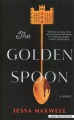 The golden spoon : a novel