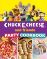 Chuck E. Cheese and friends party cookbook.