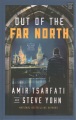 Out of the far north : a Nir Tavor Mossad thriller