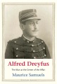 Alfred Dreyfus : The Man at the Center of the Affair