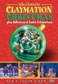 Will Vinton's Claymation Christmas : plus Halloween & Easter celebrations