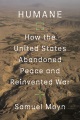 Humane : how the United States abandoned peace and reinvented war