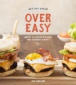 Joy the baker over easy : sweet and savory recipes for leisurely days