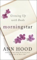 Morningstar : growing up with books