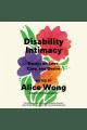 Disability intimacy Essays on love, care, and desire.