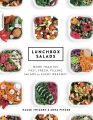 Lunchbox salads : more than 100 fast, fresh, filling salads for every weekday