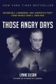 Those angry days : Roosevelt, Lindbergh, and America's fight over World War II, 1939-1941