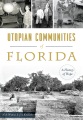 Utopian communities of Florida : a history of hope