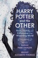 Harry Potter and the other : race, justice, and difference in the wizarding world