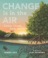 Change is in the air : carbon, climate, Earth, and us