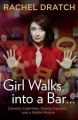 Girl walks into a bar-- : comedy calamities, dating disasters, and a midlife miracle
