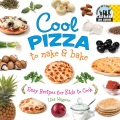Cool pizza to make & bake : easy recipes for kids to cook
