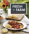 Fresh from the farm : a year of recipes and stories