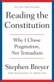 Reading the Constitution : why I chose pragmatism, not textualism