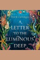 A letter to the luminous deep