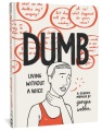 Dumb : living without a voice