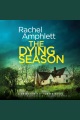 The dying season An edge of your seat crime thriller.