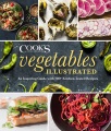 Vegetables illustrated : an inspiring guide with 700+ kitchen-tested recipes