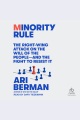 Minority rule The right-wing attack on the will of the people-and the fight to resist it.
