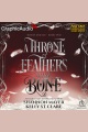 A throne of feathers and bone [dramatized adaptation] Honey and ice 2.