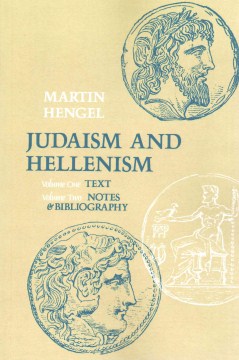 Cover art for Judaism and Hellenism : studies in their encounter in Palestine during the Early Hellenistic Period