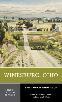 Cover art for Winesburg, Ohio : authoritative text, backgrounds and contexts, criticism