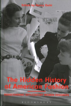 Book jacket for The hidden history of American fashion : rediscovering twentieth-century women designers