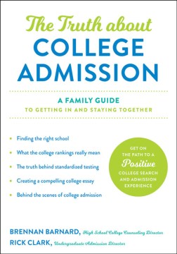 Book jacket for The truth about college admission : a family guide to getting in and staying together