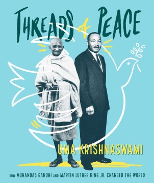 Book jacket for Threads of peace : how Mohandas Gandhi and Martin Luther King Jr. changed the world