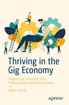 Book jacket for Thriving in the gig economy : freelancing online for tech professionals and entrepreneurs