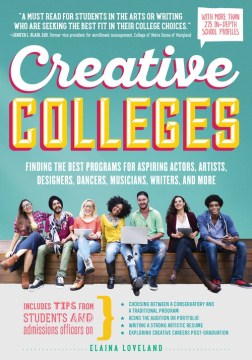 Book jacket for Creative colleges : finding the best programs for aspiring actors, artists, designers, dancers, musicians, writers, and more