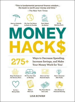 Book jacket for Money hack$ : 275  ways to decrease spending, increase savings, and make your money work for you!