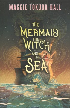 Book jacket for The mermaid, the witch, and the sea