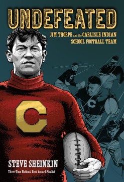 Book jacket for Undefeated : Jim Thorpe and the Carlisle Indian School Football team