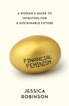 Book jacket for Financial feminism : a woman's guide to investing for a sustainable future