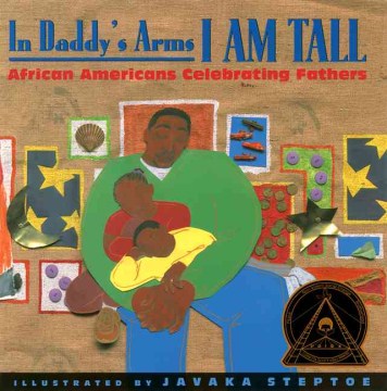 Book jacket for In Daddy's arms I am tall : African Americans celebrating fathers
