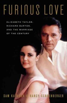 Book jacket for Furious love : Elizabeth Taylor, Richard Burton, and the marriage of the century