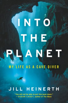 Cover art for Into the planet : my life as a cave diver